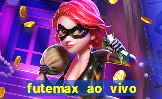 futemax ao vivo futebol ao vivo hoje